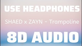 SHAED x ZAYN  Trampoline 8D USE HEADPHONES🎧 [upl. by Lee377]