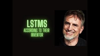 LSTMs according to their inventor Jürgen Schmidhuber [upl. by Alanson460]