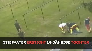 Stiefvater ersticht 14jährige Tochter 😒😒 [upl. by Enetsirhc415]