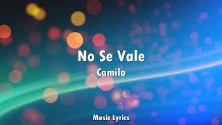 Camilo  No Se Vale Letra [upl. by Holihs]