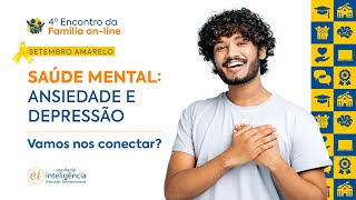 4º ENCONTRO DA FAMÍLIA ONLINE  Saúde mental Ansiedade e depressão [upl. by Mikihisa524]