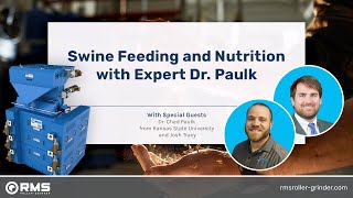 Swine Feeding and Nutrition with Expert Dr Paulk  RMS RollerGrinder [upl. by Claire272]