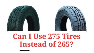 Can I Use 275 Tires Instead of 265 275vs265 [upl. by Verine862]