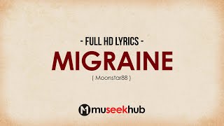 Moonstar88  Migraine HD Lyrics Video 🎵 [upl. by Auqinimod945]