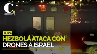 Hezbolá bombardea Israel con drones  El Colombiano [upl. by Desimone824]