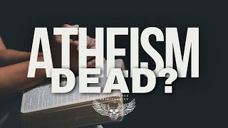 The End of Atheism Is It Dead [upl. by Kuo]