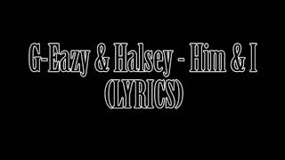 GEazy amp Halsey  Him amp I LYRICS [upl. by Esme]