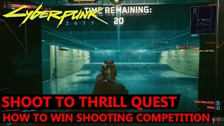 Cyberpunk 2077 Shoot To Thrill Quest  How to Win Shooting Competition [upl. by Alyehs]