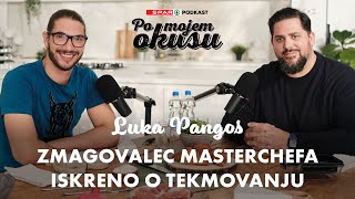 Zmagovalec MasterChefa Luka Pangos iskreno o ozadju kuharskega tekmovanja  Po mojem okusu [upl. by Eet]