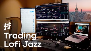 Traders Lofi Jazz  Calm amp Rich Jazz Music for Trading Session Work Study Focus Coding Sleep [upl. by Erleena]