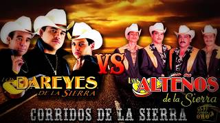 Los Dareyes De La Sierra Vs Los Alteños De La Sierra CORRIDOS MIX 2018 [upl. by Yssac]