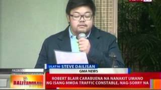 BT Robert Blair Carabuena na nanakit umano sa isang MMDA traffic constable nagsorry na [upl. by Eednyl]