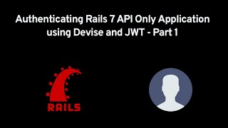 Authenticating Rails 7 APIs using Devise and JWT  Part 1 [upl. by Lynette]