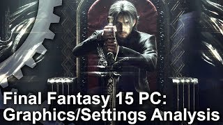 4K Final Fantasy 15 PC Graphics SettingsUpgrades vs Xbox One X [upl. by Voletta123]