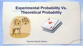 Experimental Probability Vs Theoretical Probability II Teacher Marife Adonis [upl. by Kreit]