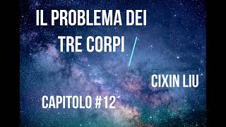 Il problema dei tre corpi  Cixin Liu  audiolibro italiano  capitolo12 [upl. by Esteban]