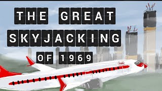 The Great Skyjacking of 1969 [upl. by Monica]