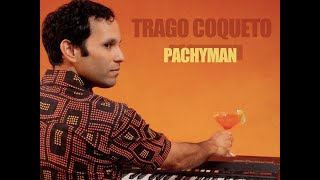 Pachyman  Trago Coqueto [upl. by Linkoski]