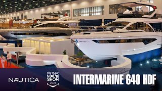 Intermarine 640 HDF  São Paulo Boat Show 2022  NÁUTICA [upl. by Wivestad]