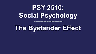 PSY 2510 Social Psychology The Bystander Effect [upl. by Anamuj]