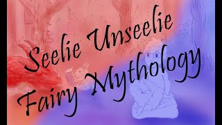 Seelie amp Unseelie Fairy Mythology of good vs evil [upl. by Besse970]