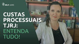 O que são as custas processuais no TJRJ e como elas afetam o processo [upl. by Meris739]