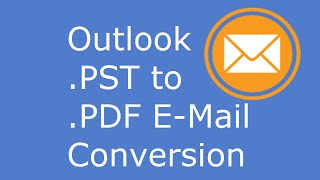 Convert Outlook PST Emails into PDF Files [upl. by Shishko489]