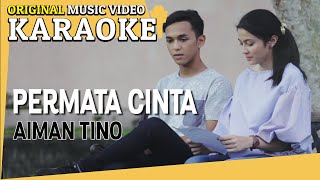 KARAOKE  PERMATA CINTA AIMAN TINO Minus One Official MV [upl. by Ahseyk865]