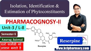 Reserpine  Extraction Isolation Identification amp Estimation  L8 Unit3  PharmacognosyII [upl. by Aicilev169]