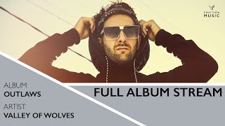 Valley Of Wolves  quotOutlawsquot Official Full Album Stream [upl. by Hctud]