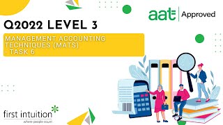 AAT Q2022 Level 3 Management Accounting Techniques MATS  Task 6  First Intuition [upl. by Nehtiek]