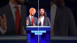 The Entire Debate Basically shorts [upl. by Analla717]