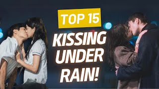 Top 15 Kissing Scenes Under the Rain in Korean Dramas [upl. by Nagol]