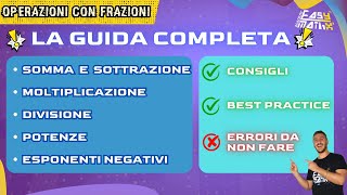 ➕➖TUTTE le OPERAZIONI con le FRAZIONI✖️➗ la GUIDA DEFINITIVA [upl. by Addia]