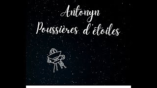 Antonyn  Poussières détoiles  Chanson Francaise  Nouveauté 2024  Pop [upl. by Nira]