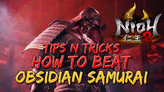 Nioh 2  Tips and Tricks  How to Beat The Obsidian Samurai Easy [upl. by Lyon]