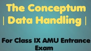 The Conceptum  Class 9 AMU Entrance Exam l Data handling  Q 1630 solution [upl. by Bjorn81]