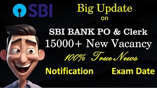 BIG UPDATE  SBI PO amp CLERK 15000 Vacancy  Notification Exam Date 202425 [upl. by Virgil]