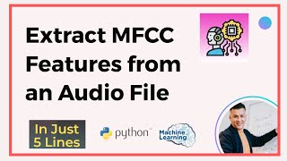 How to extract MFCC features from an audio file using Python  In Just 5 Minutes [upl. by Orford]