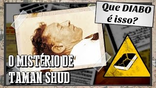 Que Diabo é Isso 4 O Mistério de Taman Shud [upl. by Ainud]