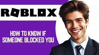 How To Know If Someone Blocked You On Roblox [upl. by Cathleen869]