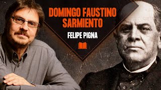 Felipe Pigna Domingo Faustino Sarmiento  Los Libros de la Buena Memoria [upl. by Enelez]