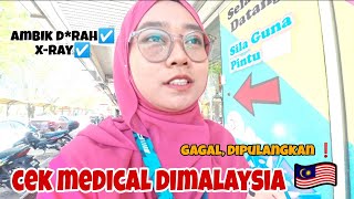 ADA PENYAKIT KITA DIPULANGKAN ❗ CEK MEDICAL DIMALAYSIA 🇲🇾 [upl. by Guthrie]