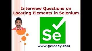 Interview Questions on Locating Elements in Selenium  G C Reddy [upl. by Blondell93]