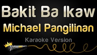 Michael Pangilinan  Bakit Ba Ikaw Karaoke Version [upl. by Fae]