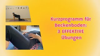 Kurzprogramm BECKENBODEN 3 EFFEKTIVE Übungen [upl. by Johnny]