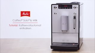 Melitta® Solo® amp Milk  Tutorial Kaffeevollautomat entkalken [upl. by Mara]