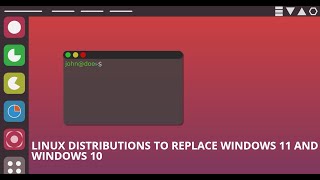 Linux Distributions to Replace Windows 11 and Windows 10 [upl. by Eerihs12]