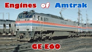 Engines of Amtrak  GE E60 [upl. by Aynotak]