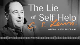 The Lie of Self Help  CS Lewis [upl. by Huggins430]